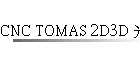 CNC TOMAS 2D3D q